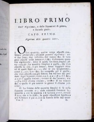 Libro Primo. Dell' Algoritmo, e delle Equazioni di primo e fecendo grado. Capo Primo. Algoritmo delle quatitá intere.