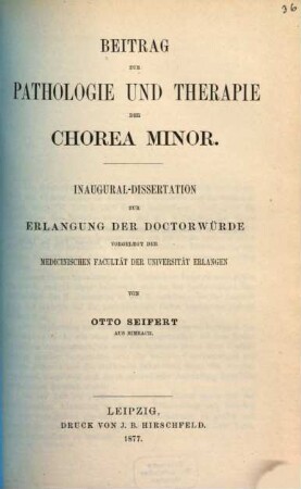 Beitrag zur Pathologie und Therapie des Chorea minor