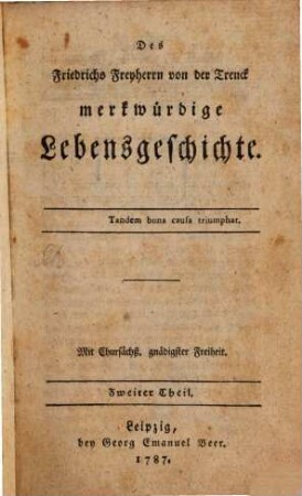 Des Friedrichs Freyherrn von der Trenck merkwürdige Lebensgeschichte. 2