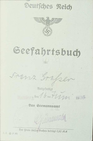 Seefahrtsbuch Franz Grasser : Seefahrtsbuch des Bordfotografen Franz Grasser, ausgestellt am 16. Juni 1936