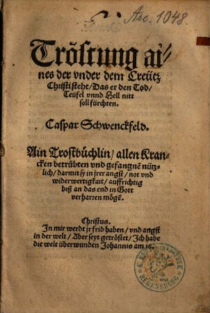 Tröstung aines der vnder dem Creütz Christi steht, Das er den Tod, Teüfel vnnd Hell nitt soll fürchten