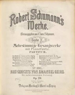 Robert Schumann's Werke, 10,101. = 10,2,5. Bd. 2, Für drei und mehrere Singstimmen. Nr. 5. Drei Gedichte von Emanuel Geibel : für mehrstg. Gesang ; op. 29