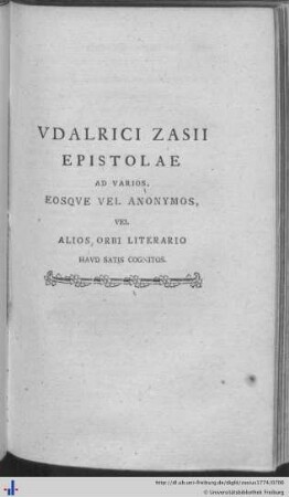 Udalrici Zasii Epistolae ad Varios, Eosque vel Anonymos, vel Alios, Orbi Literario Haud Satis Cognitos.