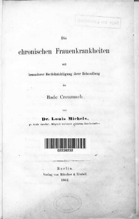 Die chronischen Frauenkrankheiten mit besonderer Berücksichtigung ihrer Behandlung im Bade Creuznach