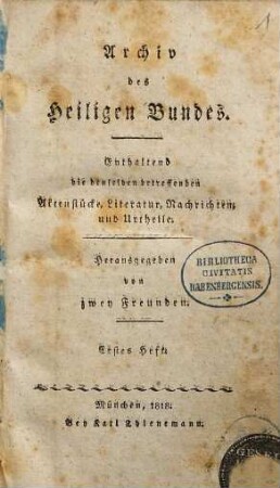 Archiv des heiligen Bundes : enthaltend die denselben betreffenden Aktenstücke, Literatur, Nachrichten und Urtheile, 1