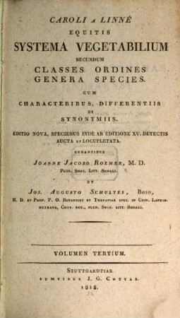 Systema vegetabilium secundum classes ordines genera species : cum characteribus, differentiis et synonymiis, 3