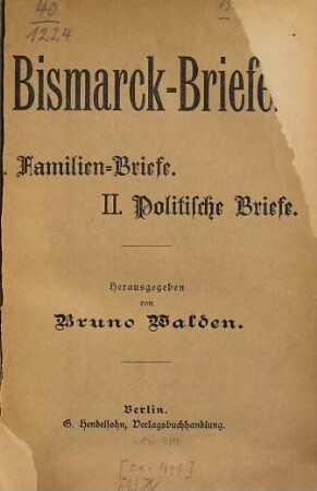 Bismarck-Briefe : I. Familien-Briefe ; II. Politische Briefe