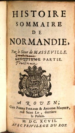 Histoire Sommaire De Normandie, [Troisiéme] Partie