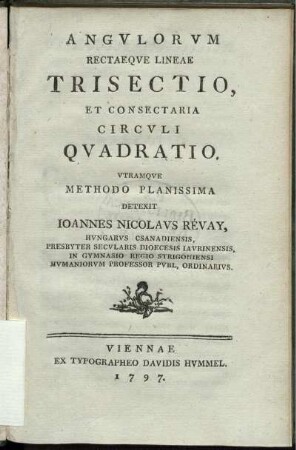 Angulorum Rectaeque Lineae Trisectio, Et Consectaria Circuli Quadratio