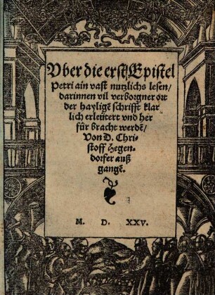 Uber die erst Epistel Petri : ain vast nutzlichs lesen ...