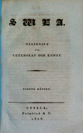 Svea : nordisk tidskrift för vetenskap och konst. 12. 1828