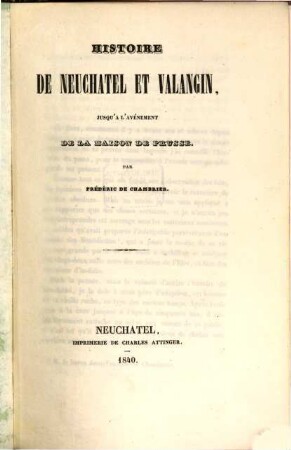 Histoire de Neuchatel et Valangin : jusqu'à l'avénement de la maison de Prusse