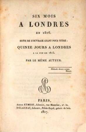Six mois à Londres en 1816 : Suite de l'ouvrage ayant pour titre: Quinze jours à Londres à la fin de 1815