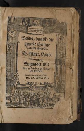 [1]: Biblia, das ist, die|| gantze Heilige|| Schrifft Deudsch.||$hD.Mart.Luth.$l[1]