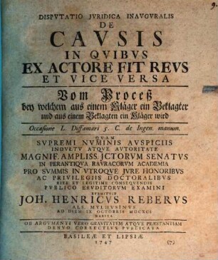 Disp. iur. inaug. de causis, in quibus ex aetore fit reus, et vice versa