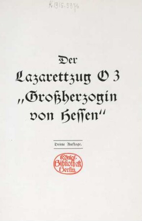 Der Lazarettzug O3 "Großherzogin von Hessen"