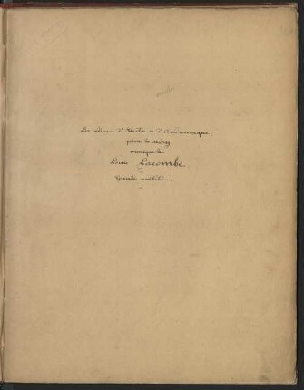 Les adieux d'Hector et d'Andromaque, Récitatif et choeur, avec solos de ténor et de baryton, poésie de Méry musique de Louis Lacombe. Grande partition. [Titelblatt] [2. Fassung] (Manuskripttitel) : Les adieux d'Hector et d'Andromaque [V (2), Coro, orch; F-Dur] ; Les progrès de l'esprit humaine à travers les siècles [Auszüge, Bearbeitung]