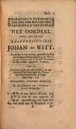 Het Oordeel Over Den Heere Raadpensionaris Johan de Witt : Zo als het in het Werkje, genaamt de Zugt van den Heere Raadpensionaris J. De Witt tot zyn Vaderland en deszelfs Vryheid, uit zyne daaden nagespoort, vervat is, Tegen het Onderzoek van dit werkje, als een Anhangsel gevoegt agter de Vrymoedige Aanmerkingen over de Zedige Beproeving, enz.