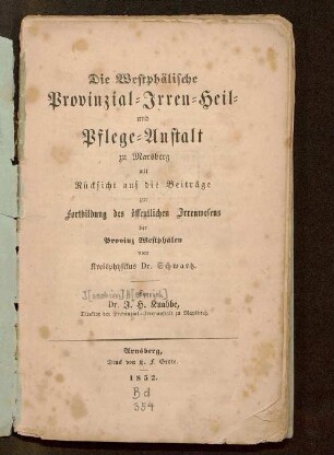 Die Westphälische Provinzial-Irren-Heil- und Pflege-Anstalt zu Marsberg : mit Rücksicht auf die Beiträge zur Fortbildung der öffentlichen Irrenwesens der Provinz Westphalen vom Kreisphysikus Schwartz