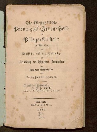 Die Westphälische Provinzial-Irren-Heil- und Pflege-Anstalt zu Marsberg : mit Rücksicht auf die Beiträge zur Fortbildung der öffentlichen Irrenwesens der Provinz Westphalen vom Kreisphysikus Schwartz