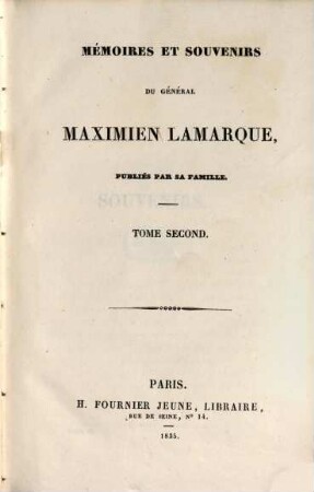 Mémoires et souvenirs du général Maximien Lamarque : publiés par sa famille. 2