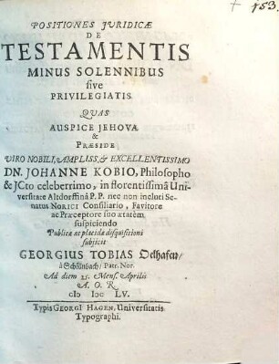 Positiones Iuridicae De Testamentis Minus Solennibus sive Privilegiatis