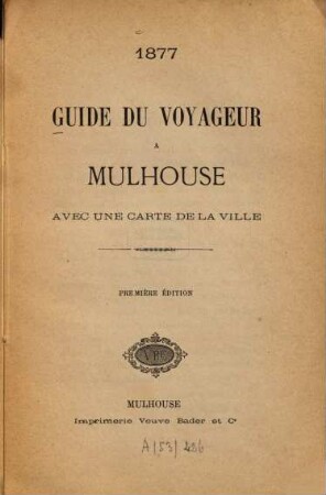 Guide du voyageur à Mulhouse : Avec une carte de la ville