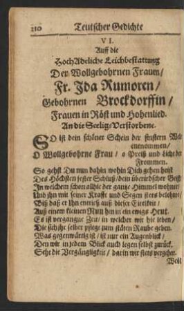 VI. Auff die HochAdeliche Leichbestattung Der Wollgebornen Frauen/ Fr. Ida Rumoren ...