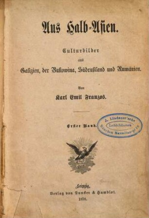 Halb-Asien : Land und Leute des östlichen Europa. Von Karl Emil Franzos, 1,1