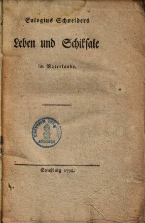Eulogius Schneiders Leben und Schicksale im Vaterlande