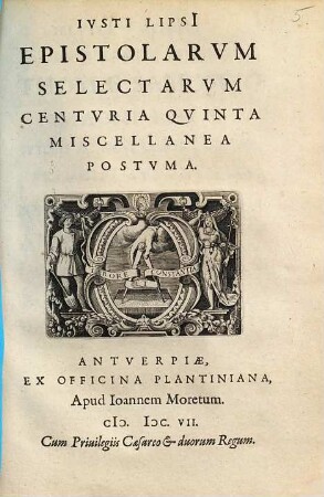 Ivsti Lipsi[i] Epistolarvm Selectarvm Centvria ... Miscellanea, Centuria 5. Epistolarum Seletarum Centuria Quinta Miscellanea Postuma