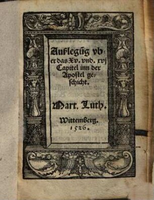 Außlegu[n]g vber das Xv. vnd. xvj Capitel inn der Apostel geschicht