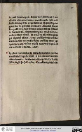 Explicit tractatulus de remediis contra pusillanimitatem, scrupulositatem et deceptorias inimici consolationes et subtiles eius temptationes venerabilis magistri Johannis Gerson, cancellarii Parisiensis.