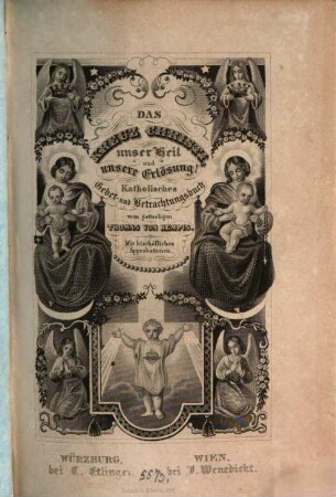 Das Kreuz Christi, unser Heil und unsere Erlösung : Gebet. u. Betrachtungsbuch