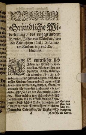 Gründliche Widerlegung, des ungegründten Berichts, Johan von Münsters, von den Calvinischen Reformirten Kirchen, Lehr und Bekändtnis