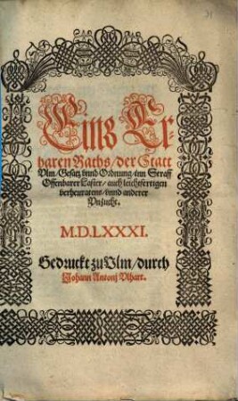 Eins Erbaren Raths, der Statt Ulm, Gesatz unnd Ordnung, inn Straff Offenbarer Laster, auch leichtfertigen verheuratens, unnd anderer Unzucht