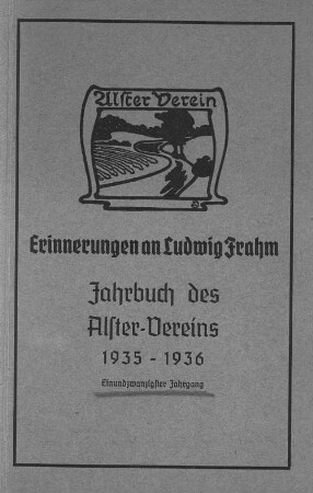 21.1935/36. Erinnerungen an Ludwig Frahm: Jahrbuch des Alstervereins e. V