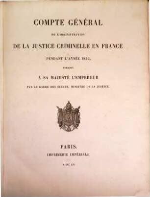 Compte général de l'administration de la justice criminelle - France - Algerie - Tunisie : pendant l'année ... 1852 (1854) = année 28