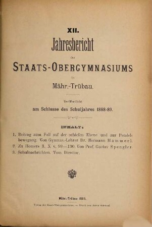 Jahresbericht des Staats-Obergymnasiums in Mähr.-Trübau : veröffentlicht am Schlusse des Schuljahres .... 12. 1888/89