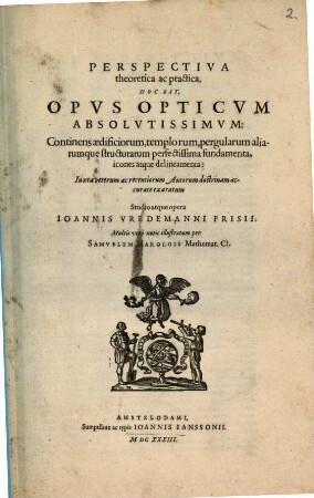 Perspectiva theoretica ac practica : hoc est, opus opticum absolutissimum ...