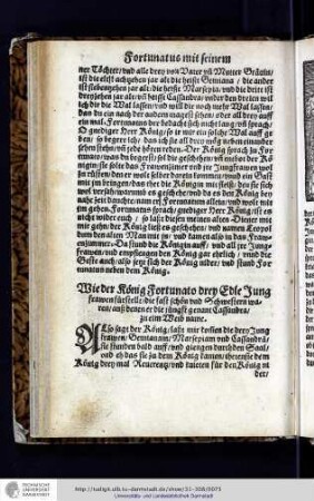 Wie der Koenig Fortunato drey Edle Jungfrawen fuerstellt, die fast schoen vnd Schwestern waren, ausz denen er die juengst genant Cassandra zu eim Weib name. (Bl. 35 verso - 37 verso)