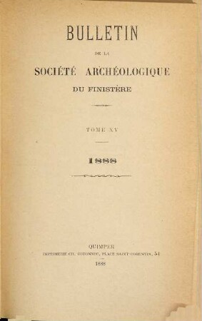 Bulletin de la Société Archéologique du Finistère. 15. 1888