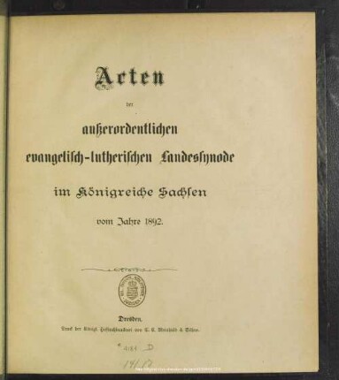 [2.]1892: Acten der Außerordentlichen Evangelisch-Lutherischen Landessynode im Königreich Sachsen : vom Jahre ...