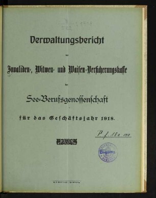 1918: Verwaltungsbericht der Invaliden-, Witwen- und Waisen-Versicherungskasse der See-Berufsgenossenschaft
