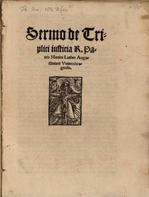 Sermo de Triplici Iusticia R. Patris Martini Luther Augustiniani Vuittenbergensis