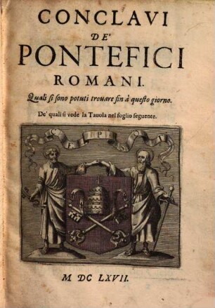 Conclavi de' pontefici romani : quali si sono potuti trovare fin à questo giorno