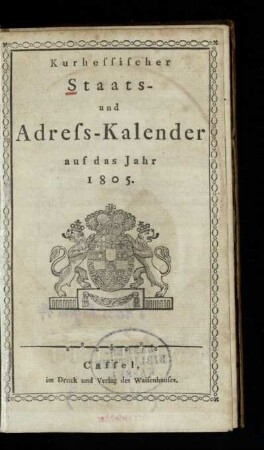 1805: Kurhessischer Staats- und Adress-Kalender : auf das Jahr ...
