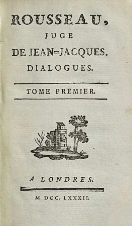 Rousseau, Juge De Jean-Jacques : Dialogues. 1