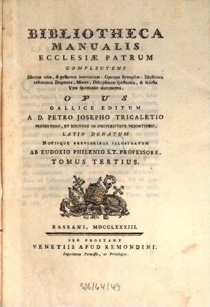 Bibliotheca Manualis Ecclesiae Patrum : complectens Illorum vitae, & gestorum breviarum: Operum Synopsim: Illustriora testimonia Dogmata, Mores, Disciplinam spectantia, & selecta Vitae spiritualis ducumenta, 3