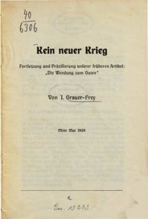 Kein neuer Krieg : Fortsetzg u. Präzisierg unserer früheren Artikel: "Die Wendung zum Guten"